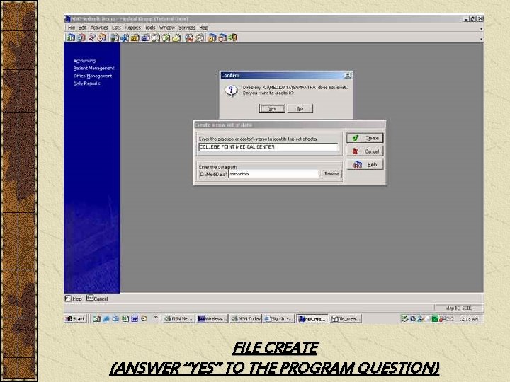 FILE CREATE (ANSWER “YES” TO THE PROGRAM QUESTION) 