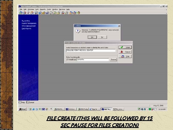 FILE CREATE (THIS WILL BE FOLLOWED BY 15 SEC PAUSE FOR FILES CREATION) 