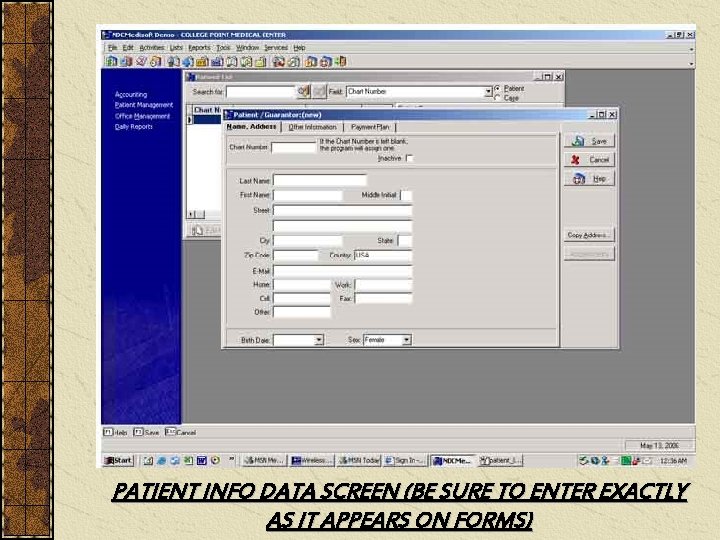 PATIENT INFO DATA SCREEN (BE SURE TO ENTER EXACTLY AS IT APPEARS ON FORMS)