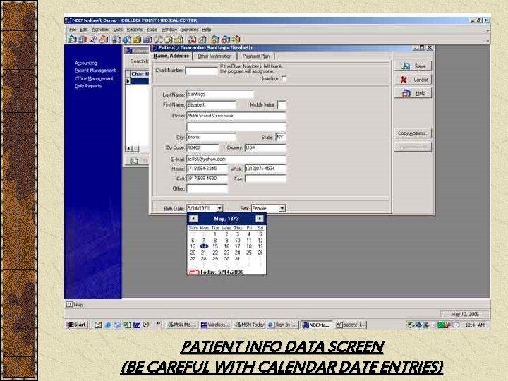 PATIENT INFO DATA SCREEN (BE CAREFUL WITH CALENDAR DATE ENTRIES) 