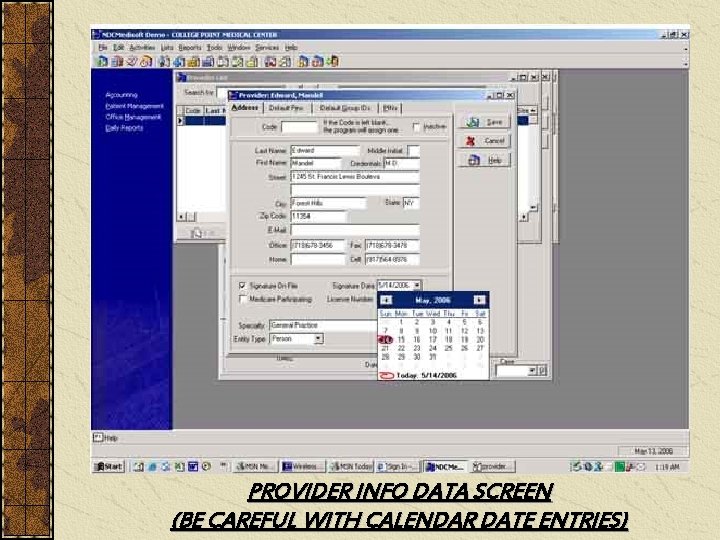 PROVIDER INFO DATA SCREEN (BE CAREFUL WITH CALENDAR DATE ENTRIES) 