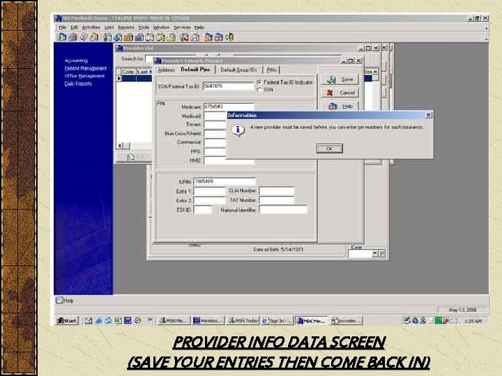 PROVIDER INFO DATA SCREEN (SAVE YOUR ENTRIES THEN COME BACK IN) 