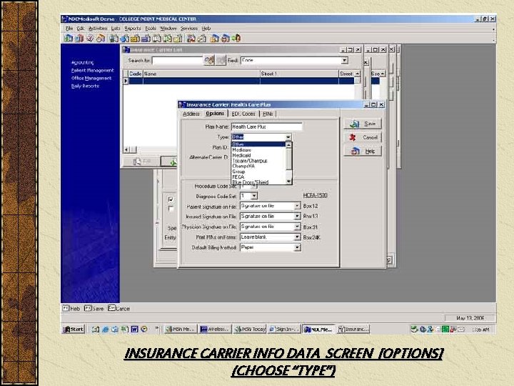 INSURANCE CARRIER INFO DATA SCREEN [OPTIONS] (CHOOSE “TYPE”) 