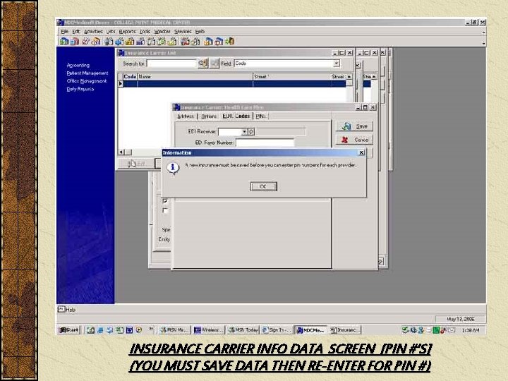 INSURANCE CARRIER INFO DATA SCREEN [PIN #’S] (YOU MUST SAVE DATA THEN RE-ENTER FOR