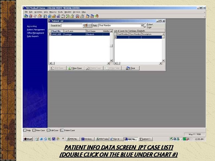 PATIENT INFO DATA SCREEN [PT CASE LIST] (DOUBLE CLICK ON THE BLUE UNDER CHART