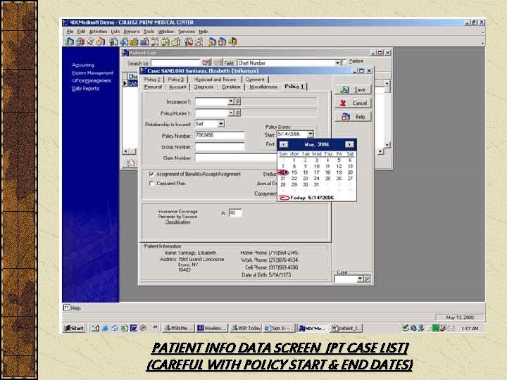 PATIENT INFO DATA SCREEN [PT CASE LIST] (CAREFUL WITH POLICY START & END DATES)