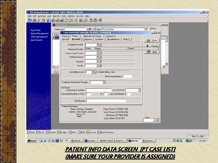 PATIENT INFO DATA SCREEN [PT CASE LIST] (MAKE SURE YOUR PROVIDER IS ASSIGNED) 