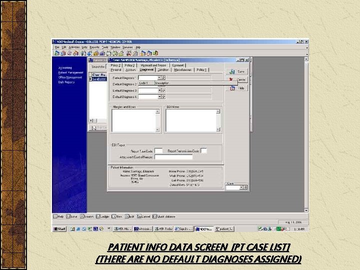 PATIENT INFO DATA SCREEN [PT CASE LIST] (THERE ARE NO DEFAULT DIAGNOSES ASSIGNED) 