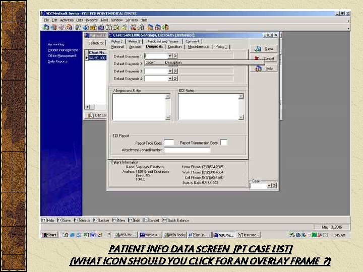 PATIENT INFO DATA SCREEN [PT CASE LIST] (WHAT ICON SHOULD YOU CLICK FOR AN