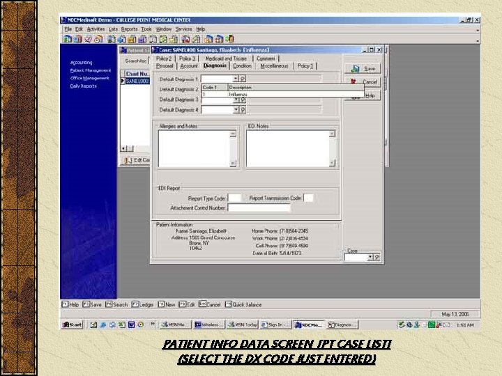 PATIENT INFO DATA SCREEN [PT CASE LIST] (SELECT THE DX CODE JUST ENTERED) 
