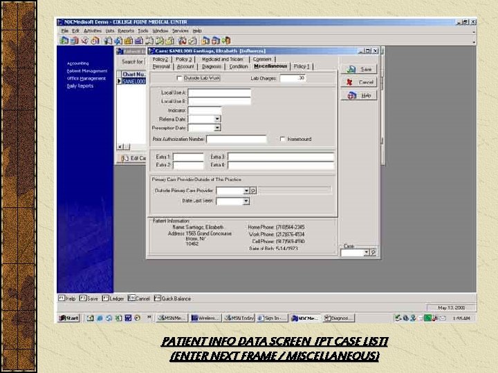 PATIENT INFO DATA SCREEN [PT CASE LIST] (ENTER NEXT FRAME / MISCELLANEOUS) 