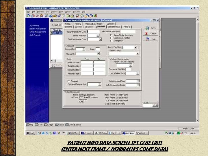PATIENT INFO DATA SCREEN [PT CASE LIST] (ENTER NEXT FRAME / WORKMEN’S COMP DATA)