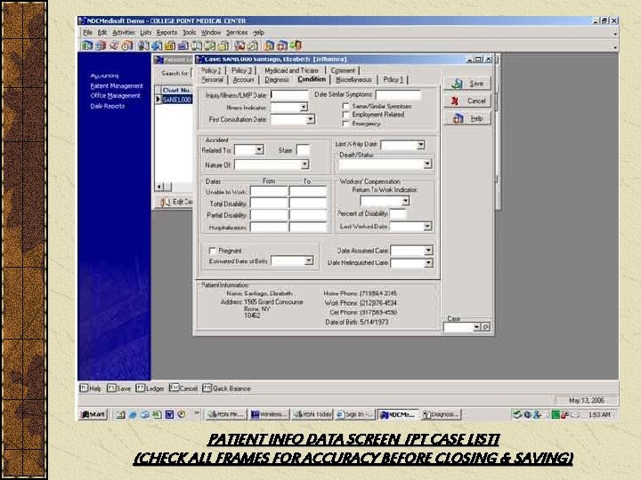 PATIENT INFO DATA SCREEN [PT CASE LIST] (CHECK ALL FRAMES FOR ACCURACY BEFORE CLOSING