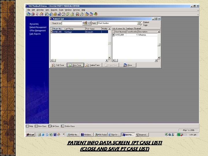 PATIENT INFO DATA SCREEN [PT CASE LIST] (CLOSE AND SAVE PT CASE LIST) 