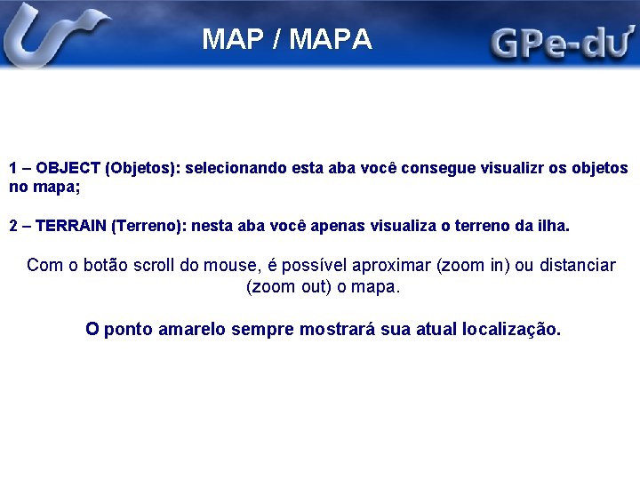 MAP / MAPA 1 – OBJECT (Objetos): selecionando esta aba você consegue visualizr os