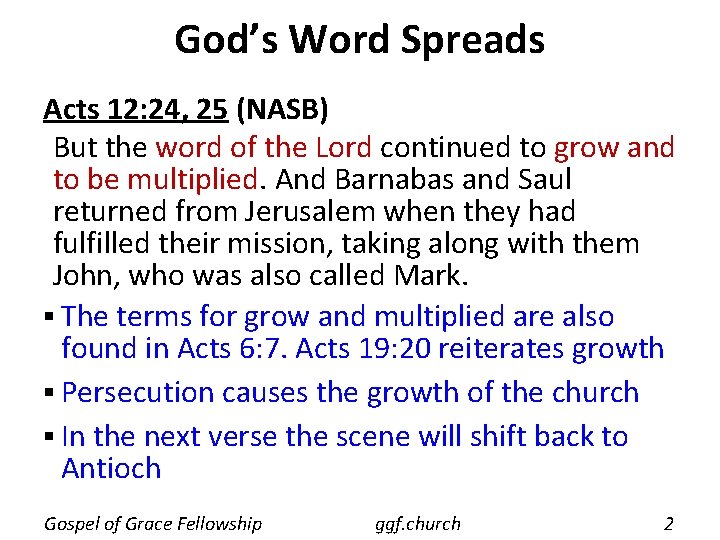 God’s Word Spreads Acts 12: 24, 25 (NASB) But the word of the Lord