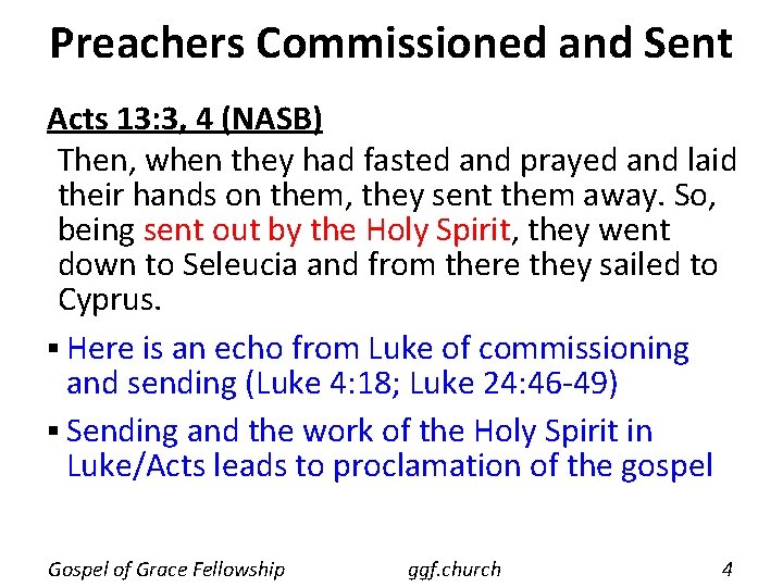 Preachers Commissioned and Sent Acts 13: 3, 4 (NASB) Then, when they had fasted