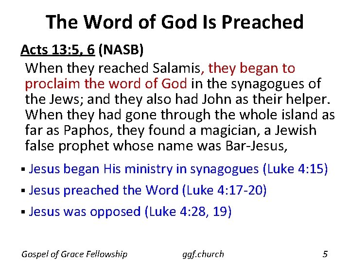 The Word of God Is Preached Acts 13: 5, 6 (NASB) When they reached