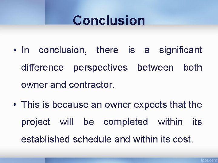 Conclusion • In conclusion, there is a significant difference perspectives between both owner and