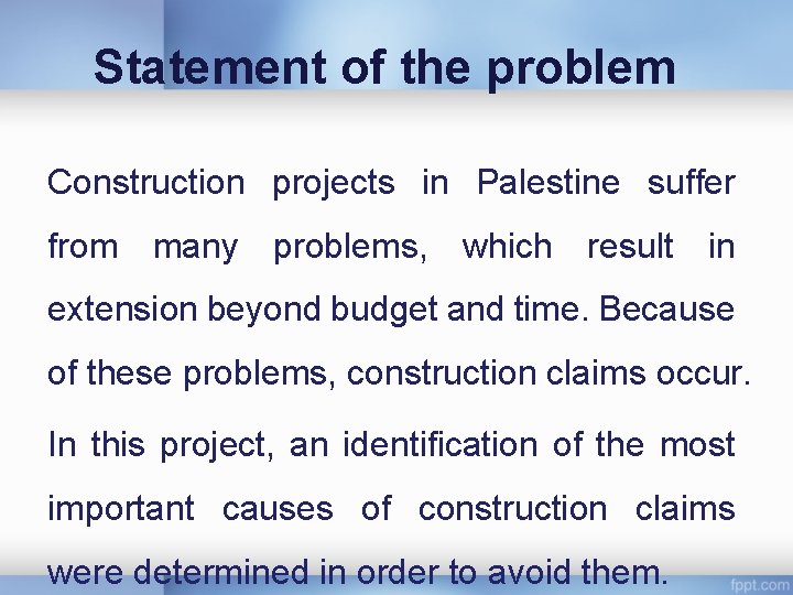 Statement of the problem Construction projects in Palestine suffer from many problems, which result