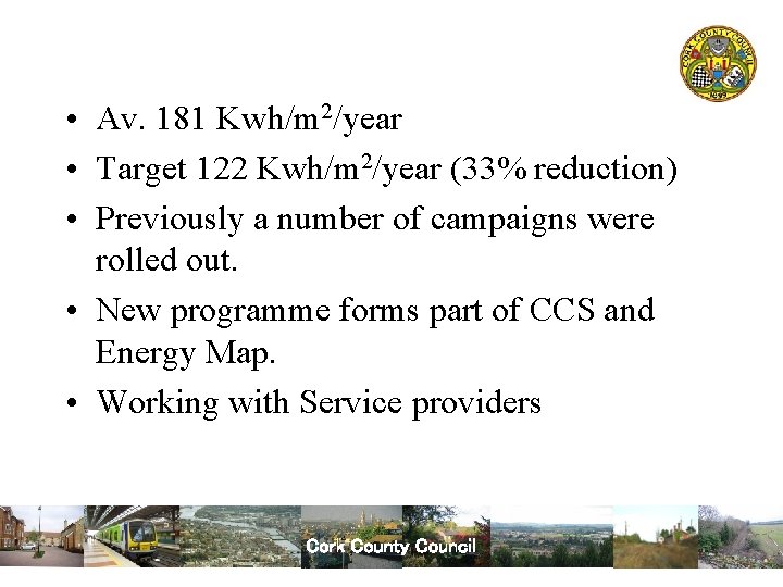  • Av. 181 Kwh/m 2/year • Target 122 Kwh/m 2/year (33% reduction) •