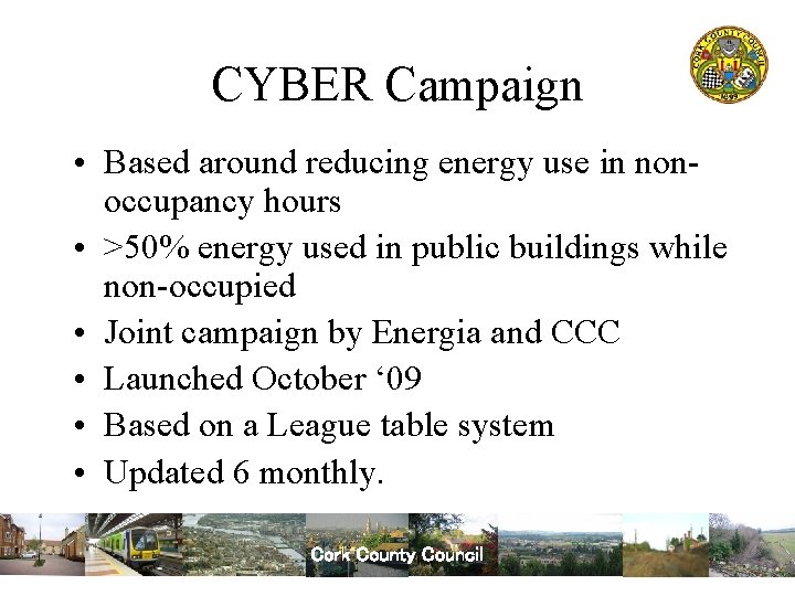 CYBER Campaign • Based around reducing energy use in nonoccupancy hours • >50% energy