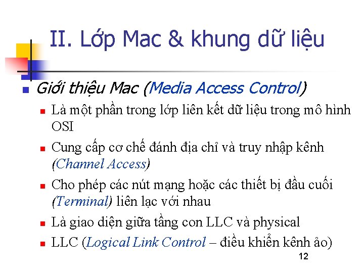 II. Lớp Mac & khung dữ liệu n Giới thiệu Mac (Media Access Control)