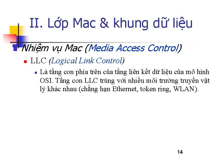 II. Lớp Mac & khung dữ liệu n Nhiệm vụ Mac (Media Access Control)