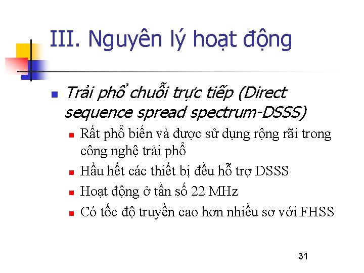 III. Nguyên lý hoạt động n Trải phổ chuỗi trực tiếp (Direct sequence spread