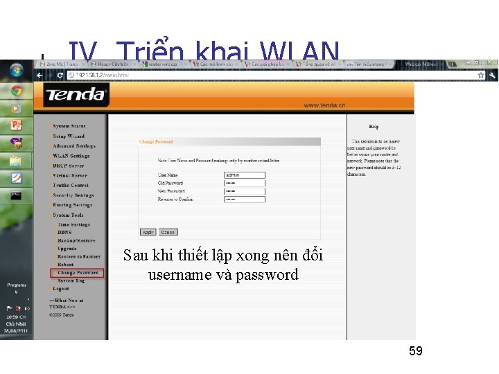 IV. Triển khai WLAN Sau khi thiết lập xong nên đổi username và password