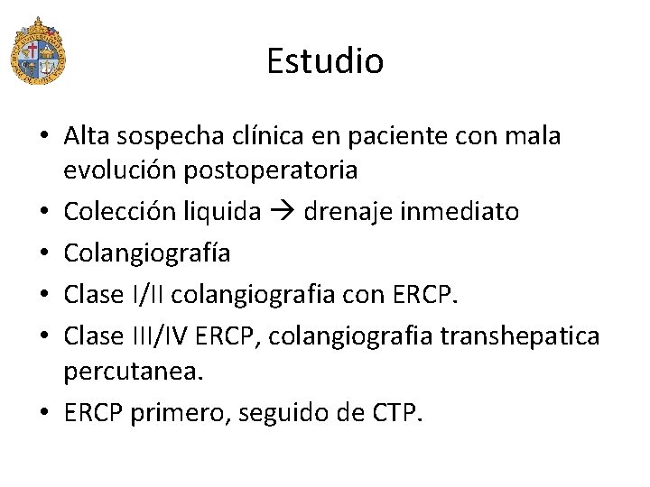 Estudio • Alta sospecha clínica en paciente con mala evolución postoperatoria • Colección liquida