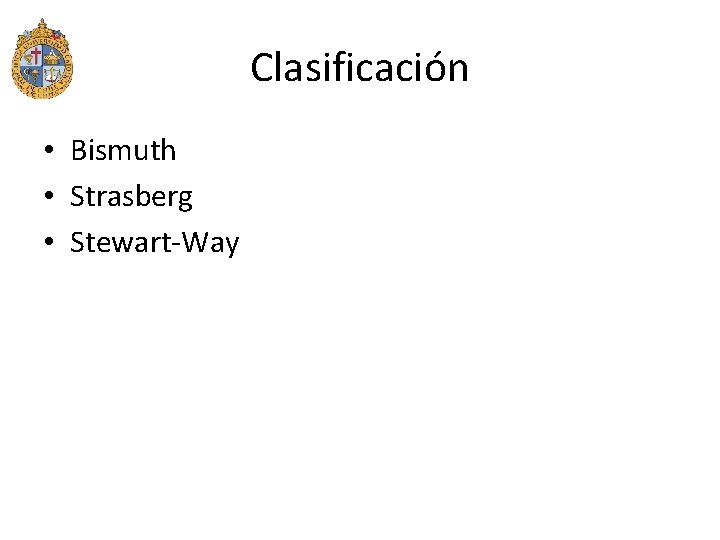 Clasificación • Bismuth • Strasberg • Stewart-Way 