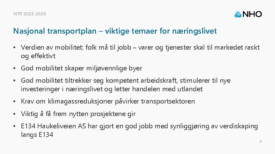 NTP 2022 -2033 Nasjonal transportplan – viktige temaer for næringslivet • Verdien av mobilitet;