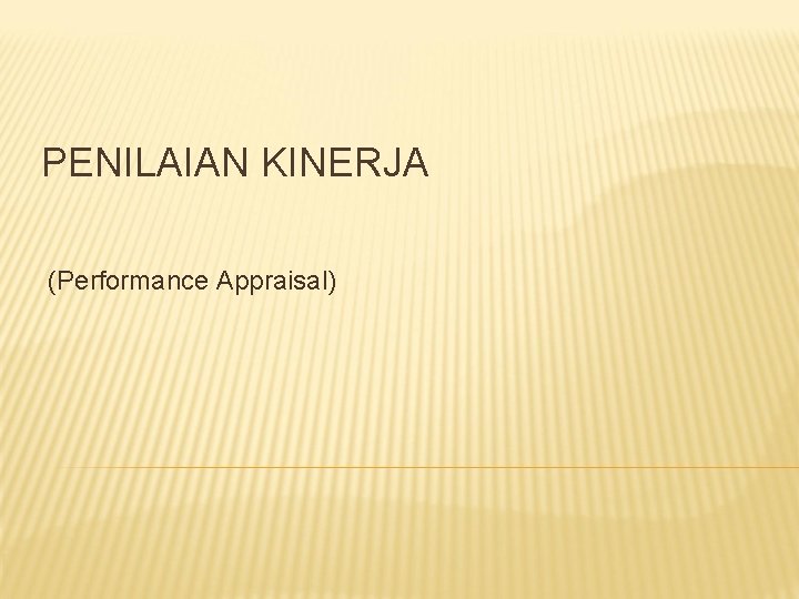 PENILAIAN KINERJA (Performance Appraisal) 