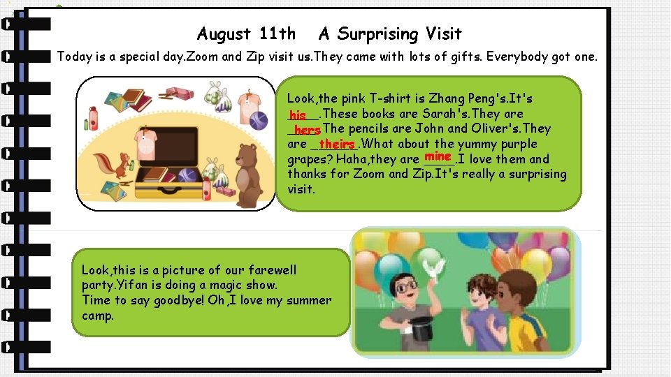 August 11 th A Surprising Visit Today is a special day. Zoom and Zip