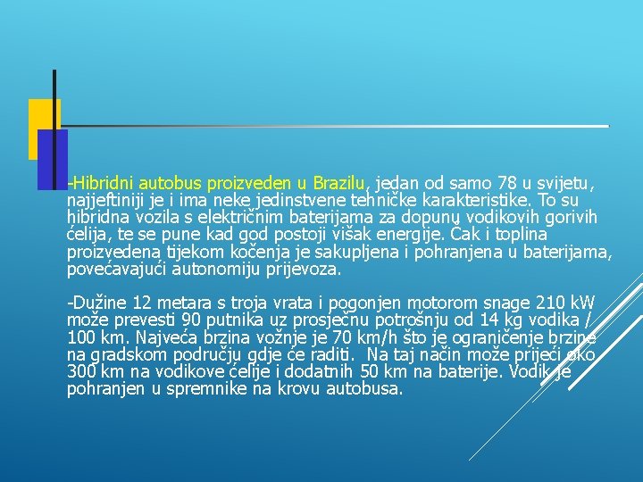 -Hibridni autobus proizveden u Brazilu, jedan od samo 78 u svijetu, najjeftiniji je i