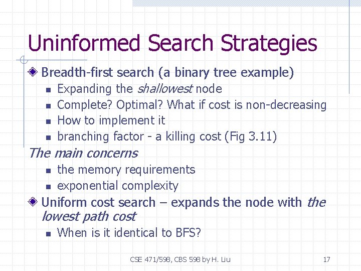 Uninformed Search Strategies Breadth-first search (a binary tree example) n Expanding the shallowest node