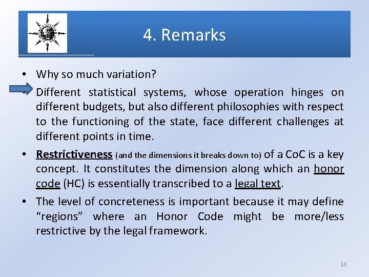 4. Remarks • Why so much variation? • Different statistical systems, whose operation hinges
