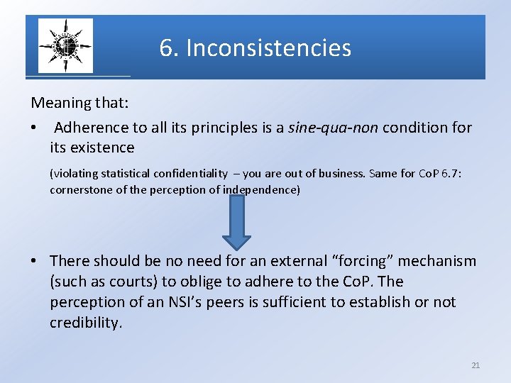 6. Inconsistencies Meaning that: • Adherence to all its principles is a sine-qua-non condition