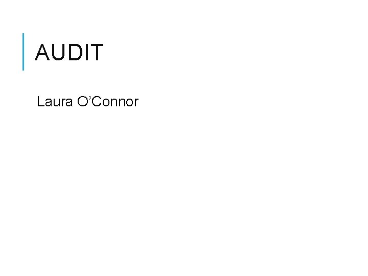 AUDIT Laura O’Connor 