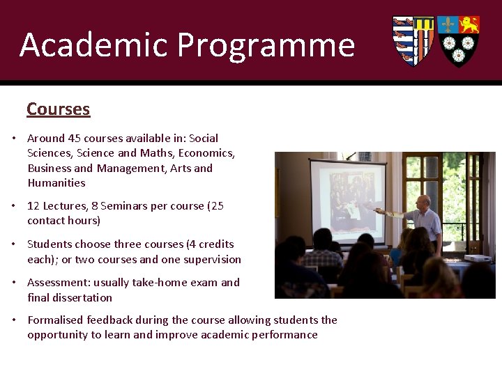Academic Programme Courses • Around 45 courses available in: Social Sciences, Science and Maths,