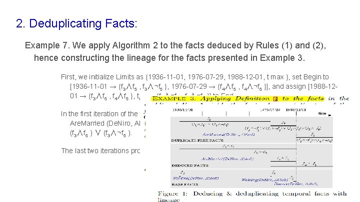 2. Deduplicating Facts: Example 7. We apply Algorithm 2 to the facts deduced by
