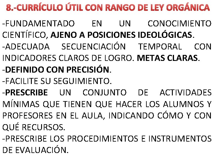 8. -CURRÍCULO ÚTIL CON RANGO DE LEY ORGÁNICA -FUNDAMENTADO EN UN CONOCIMIENTO CIENTÍFICO, AJENO