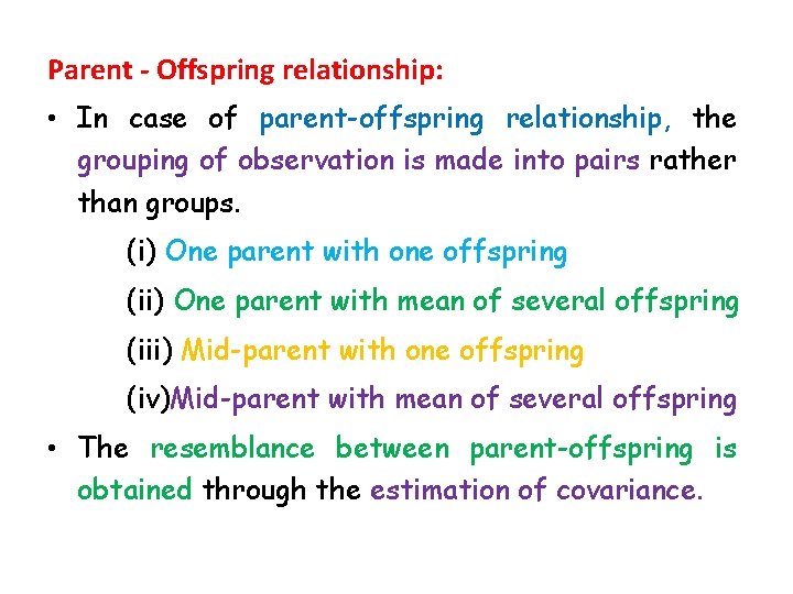 Parent - Offspring relationship: • In case of parent-offspring relationship, the grouping of observation