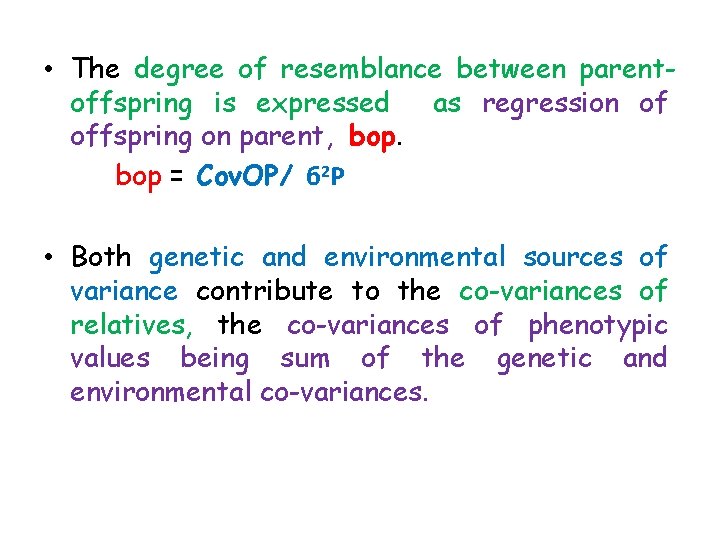  • The degree of resemblance between parentoffspring is expressed as regression of offspring
