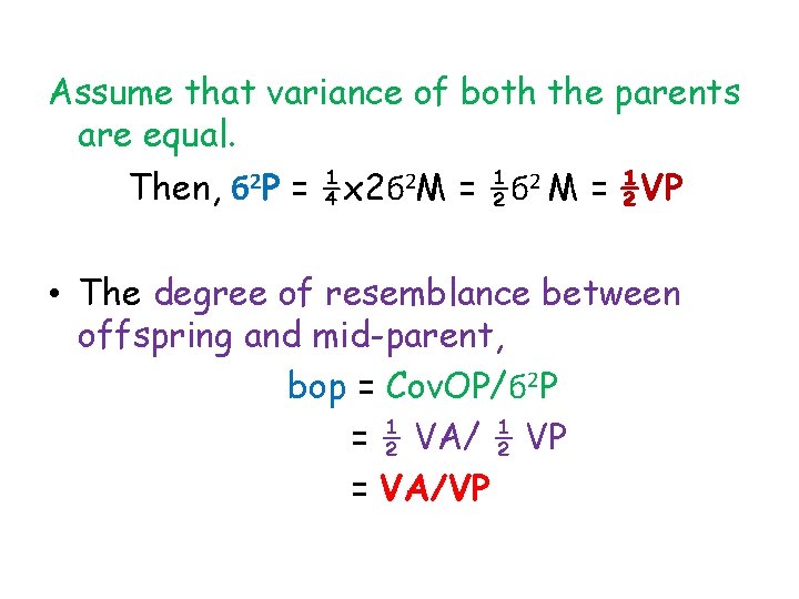 Assume that variance of both the parents are equal. Then, б 2 P =