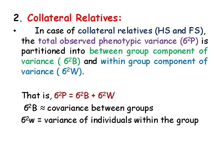 2. Collateral Relatives: • In case of collateral relatives (HS and FS), the total