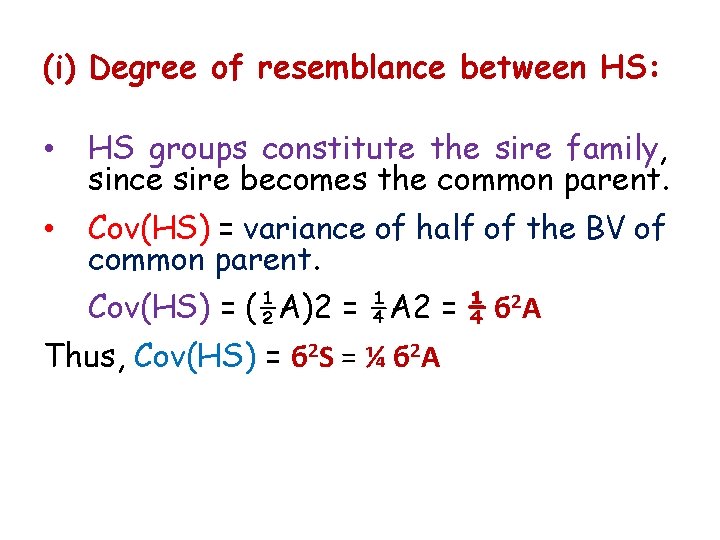 (i) Degree of resemblance between HS: • HS groups constitute the sire family, since