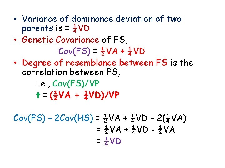  • Variance of dominance deviation of two parents is = ¼VD • Genetic