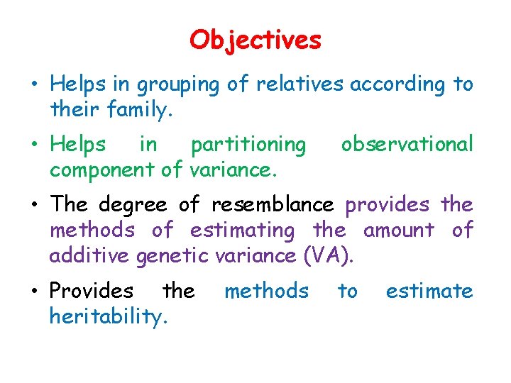 Objectives • Helps in grouping of relatives according to their family. • Helps in